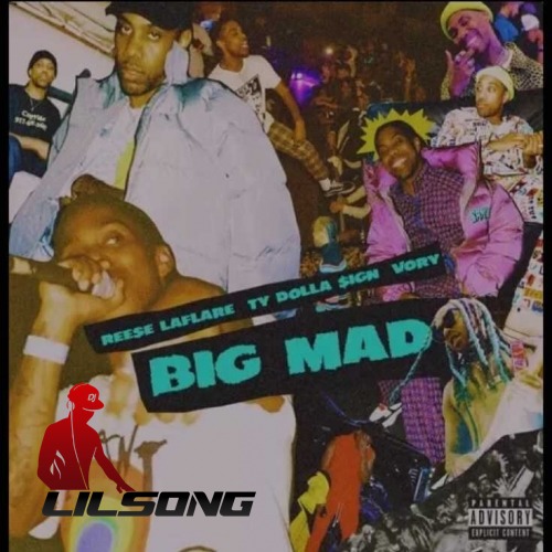 Reese Laflare Ft. Ty Dolla Sign & Vory - Big Mad